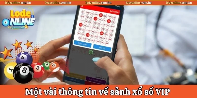 Một vài thông tin về sảnh xổ số Vip