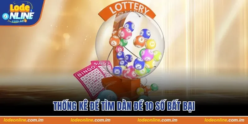 Thống kê để tìm dàn đề 10 số bất bại